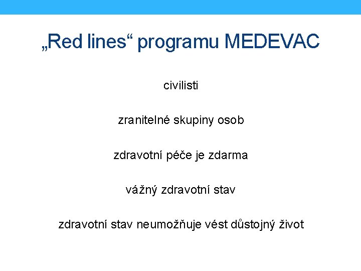 „Red lines“ programu MEDEVAC civilisti zranitelné skupiny osob zdravotní péče je zdarma vážný zdravotní