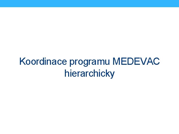 Koordinace programu MEDEVAC hierarchicky 