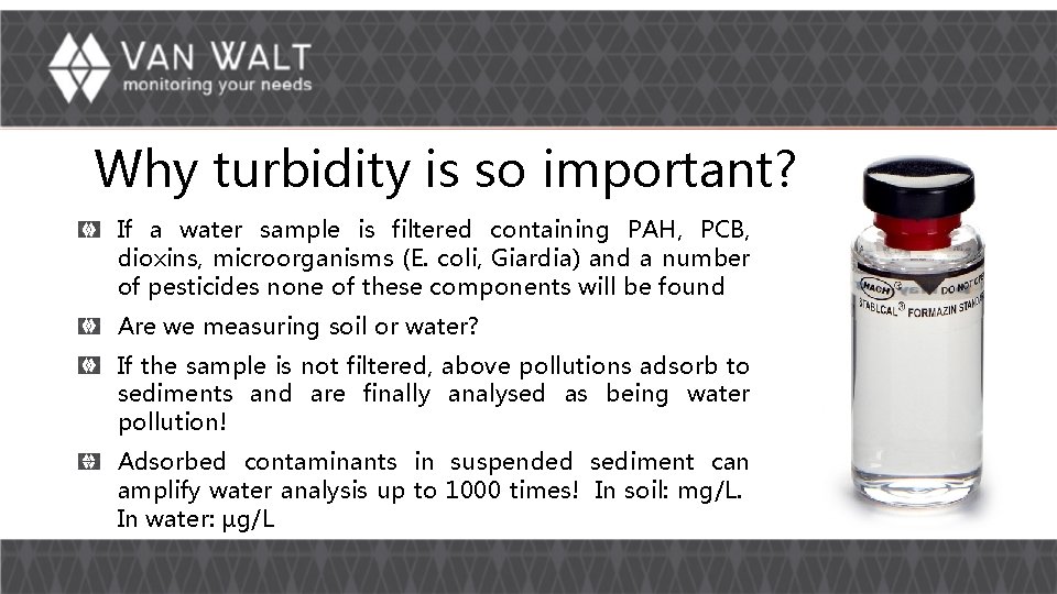 Why turbidity is so important? If a water sample is filtered containing PAH, PCB, Why turbidity is so important? If a water sample is filtered containing PAH, PCB,