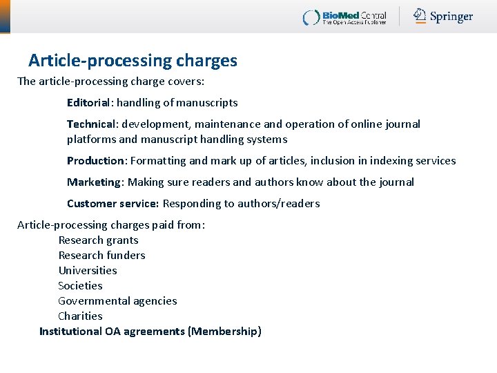 Article-processing charges The article-processing charge covers: Editorial: handling of manuscripts Technical: development, maintenance and