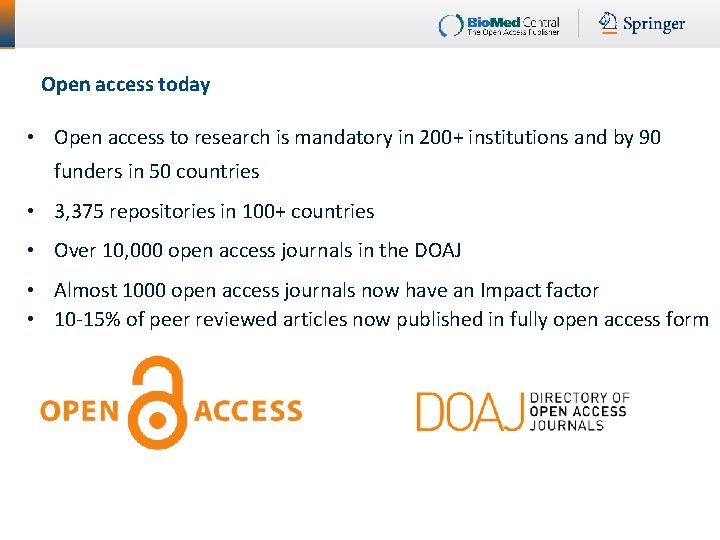 Open access today • Open access to research is mandatory in 200+ institutions and