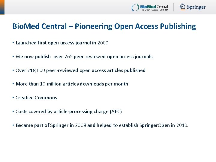 Bio. Med Central – Pioneering Open Access Publishing • Launched first open access journal