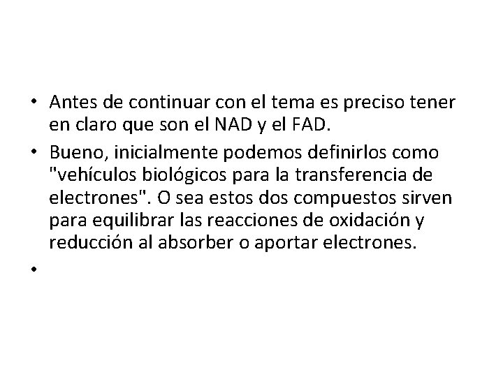  • Antes de continuar con el tema es preciso tener en claro que