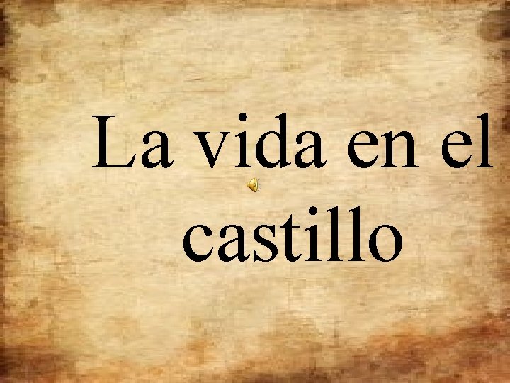 La vida en el castillo 