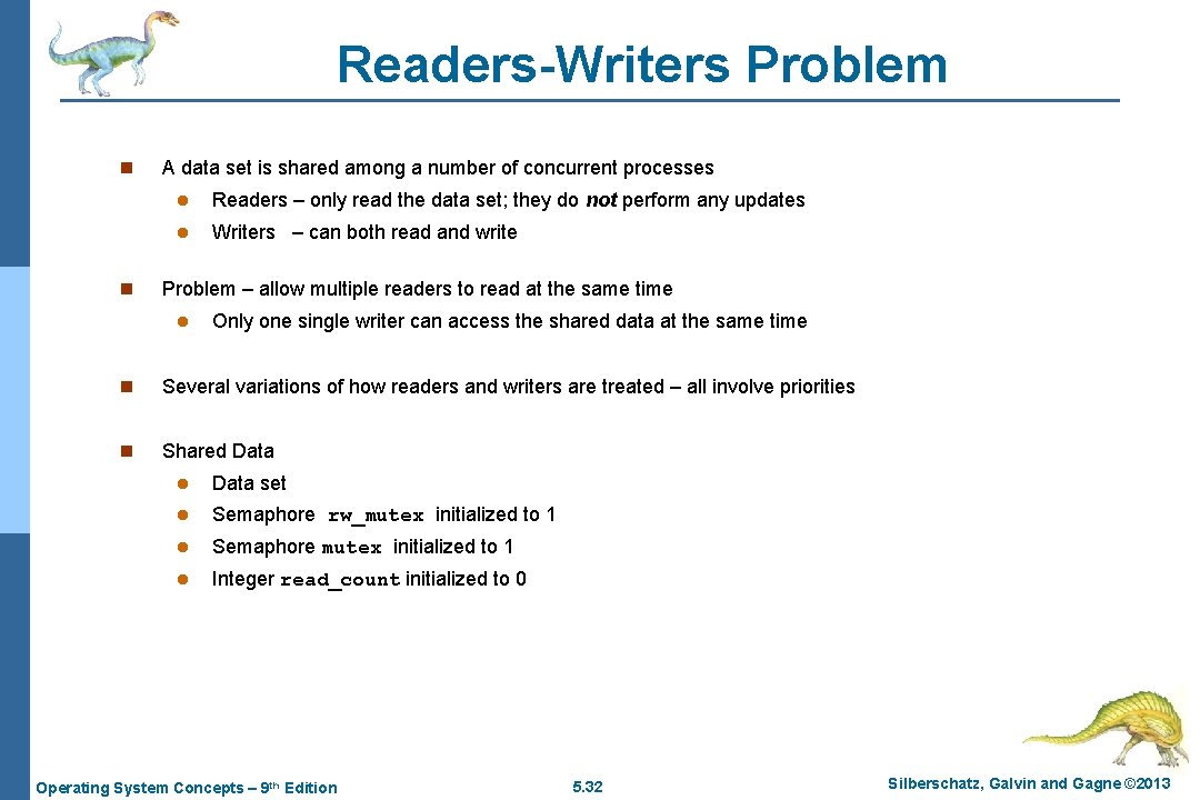 Readers-Writers Problem n n A data set is shared among a number of concurrent