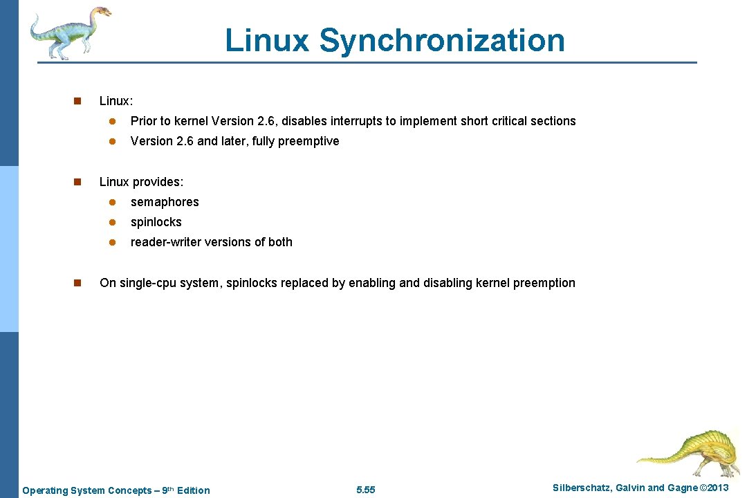 Linux Synchronization n Linux: l Prior to kernel Version 2. 6, disables interrupts to