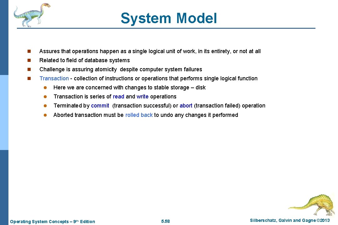 System Model n Assures that operations happen as a single logical unit of work,