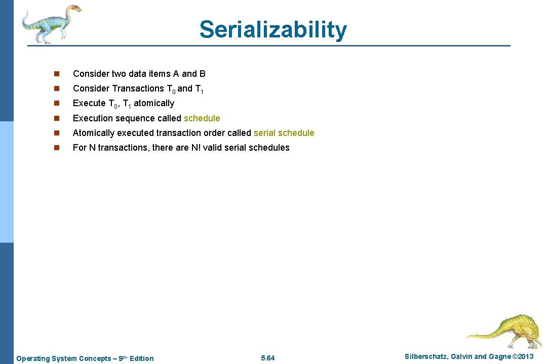 Serializability n Consider two data items A and B n Consider Transactions T 0
