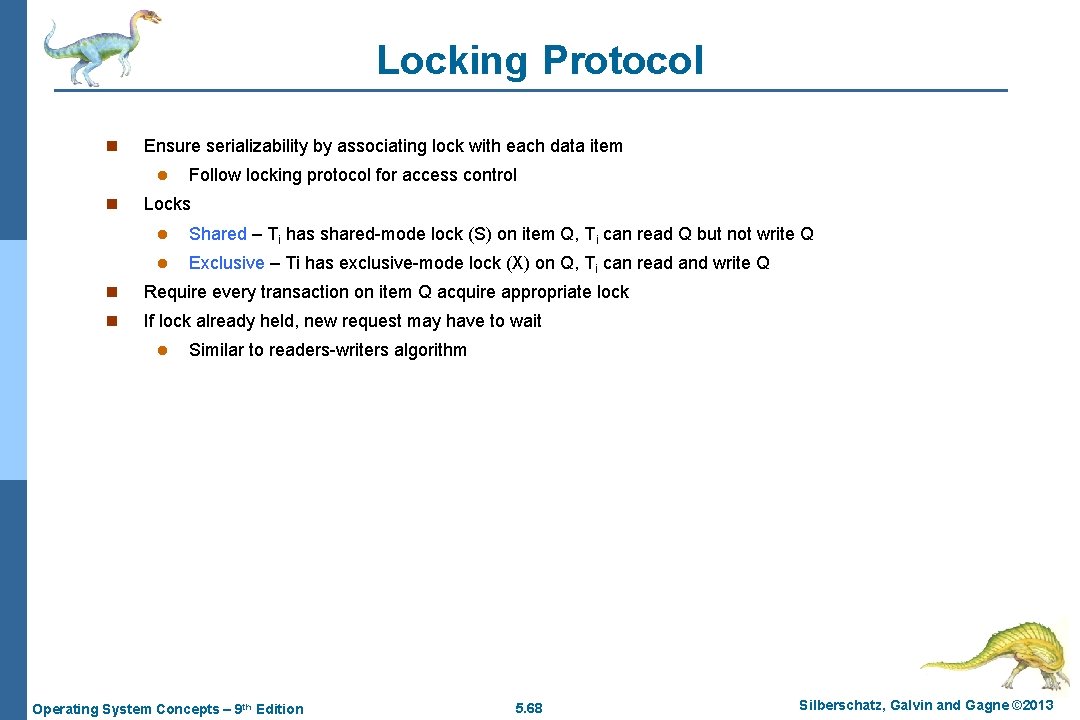 Locking Protocol n Ensure serializability by associating lock with each data item l n