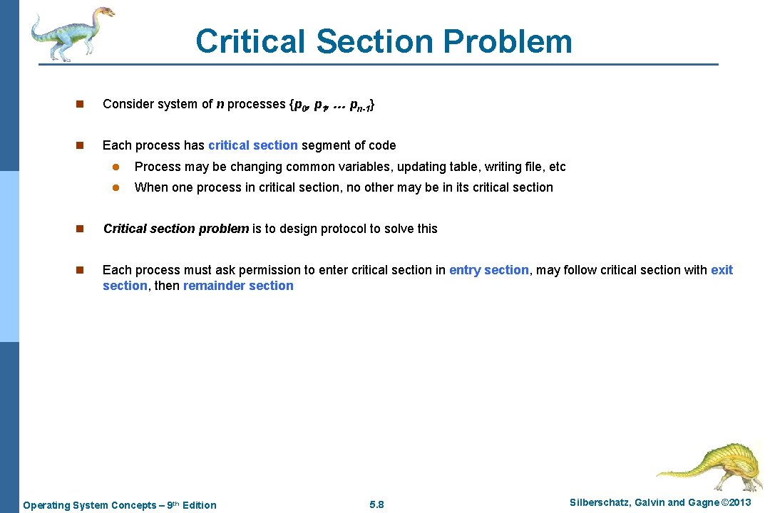 Critical Section Problem n Consider system of n processes {p 0, p 1, …