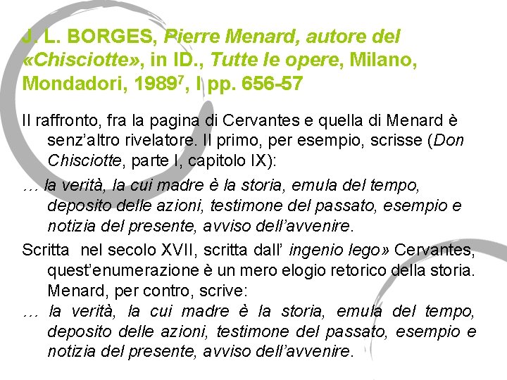 J. L. BORGES, Pierre Menard, autore del «Chisciotte» , in ID. , Tutte le