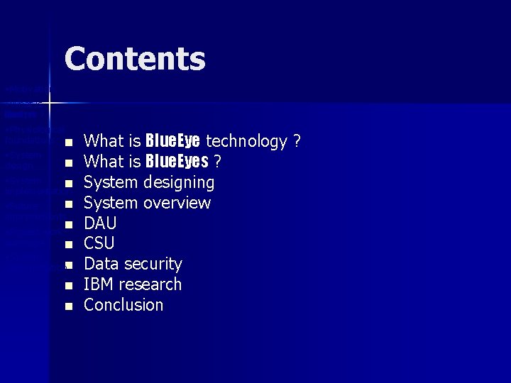 Contents • Motivation • What is Blue. Eyes ? • Physiological foundations n •