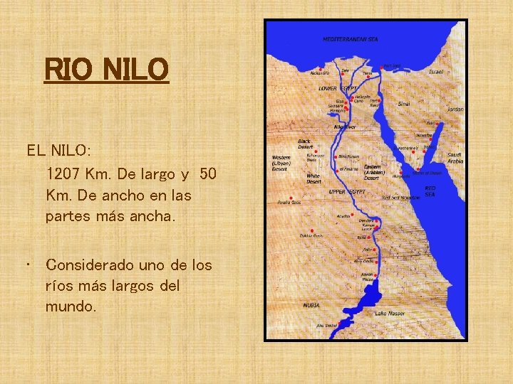 RIO NILO EL NILO: 1207 Km. De largo y 50 Km. De ancho en