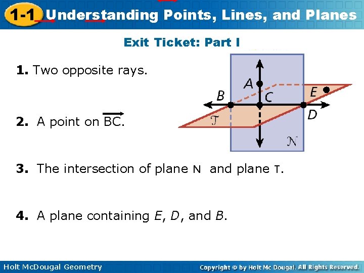 1 -1 Understanding Points, Lines, and Planes Exit Ticket: Part I 1. Two opposite