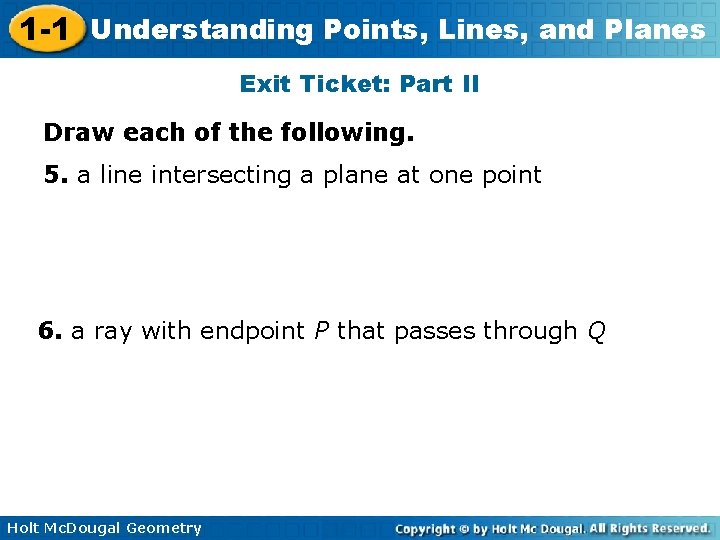 1 -1 Understanding Points, Lines, and Planes Exit Ticket: Part II Draw each of