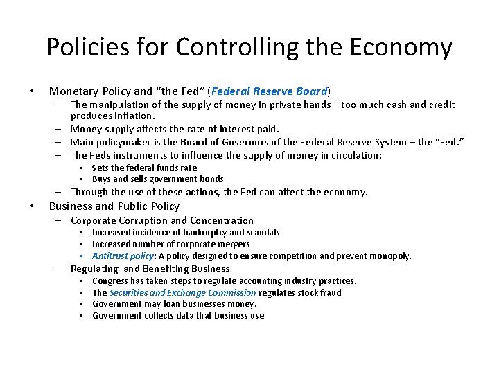 Policies for Controlling the Economy • Monetary Policy and “the Fed” (Federal Reserve Board)