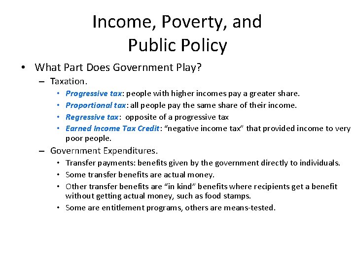 Income, Poverty, and Public Policy • What Part Does Government Play? – Taxation. •