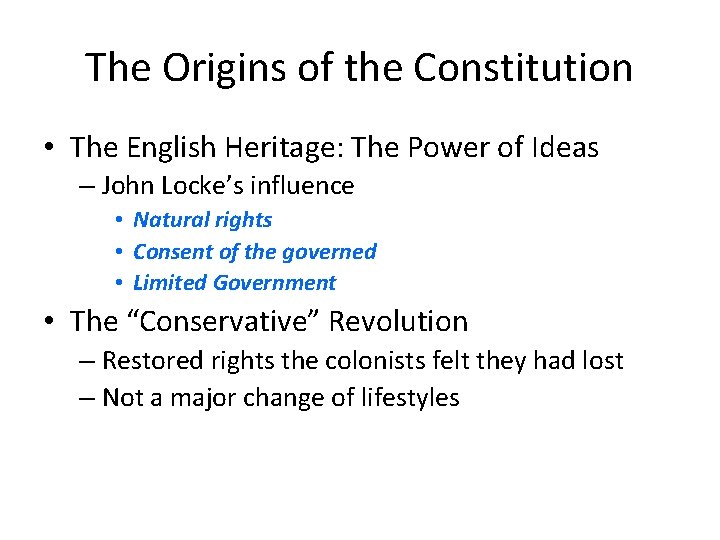 The Origins of the Constitution • The English Heritage: The Power of Ideas –