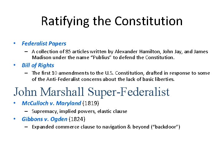 Ratifying the Constitution • Federalist Papers – A collection of 85 articles written by
