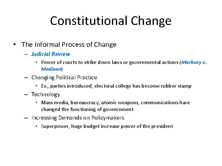 Constitutional Change • The Informal Process of Change – Judicial Review • Power of