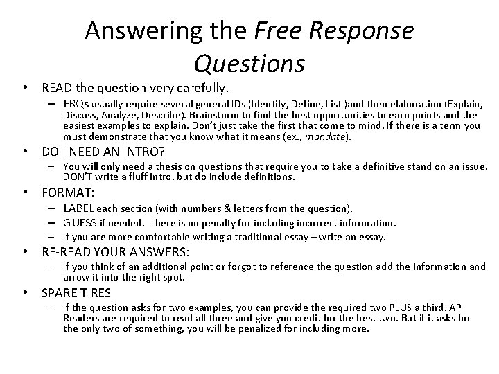 Answering the Free Response Questions • READ the question very carefully. – FRQs usually