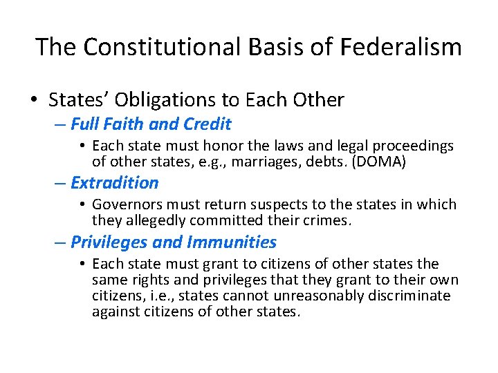 The Constitutional Basis of Federalism • States’ Obligations to Each Other – Full Faith