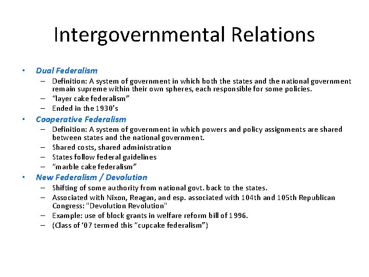 Intergovernmental Relations • Dual Federalism – Definition: A system of government in which both