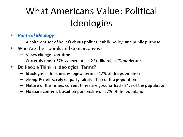 What Americans Value: Political Ideologies • Political Ideology: – A coherent set of beliefs