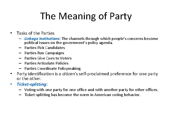 The Meaning of Party • Tasks of the Parties – Linkage Institutions: The channels