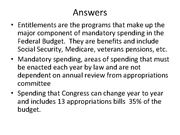 Answers • Entitlements are the programs that make up the major component of mandatory