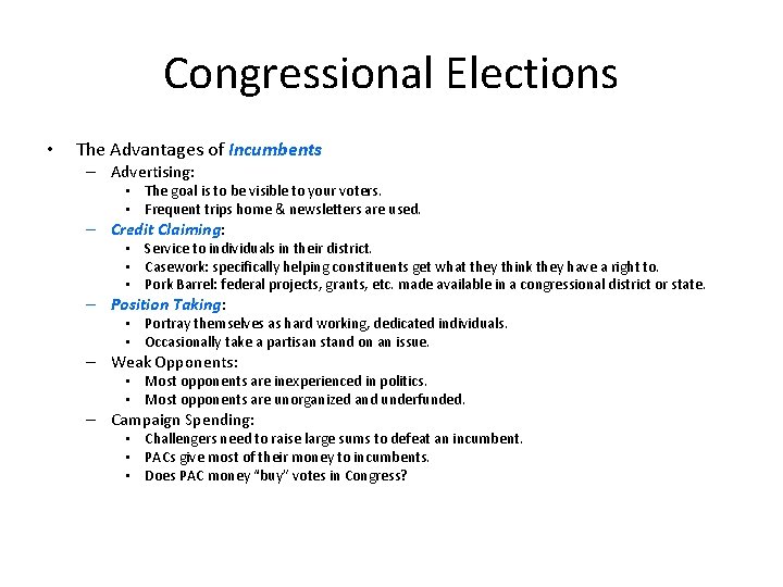 Congressional Elections • The Advantages of Incumbents – Advertising: • The goal is to