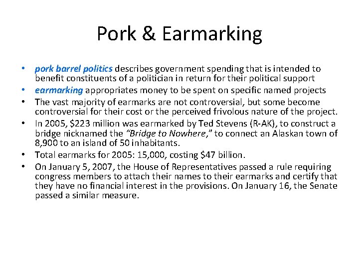 Pork & Earmarking • pork barrel politics describes government spending that is intended to