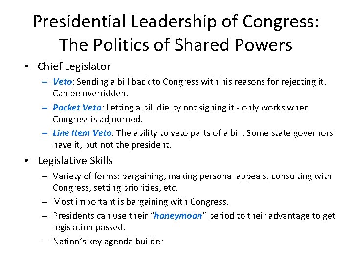 Presidential Leadership of Congress: The Politics of Shared Powers • Chief Legislator – Veto: