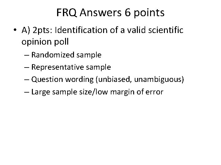 FRQ Answers 6 points • A) 2 pts: Identification of a valid scientific opinion