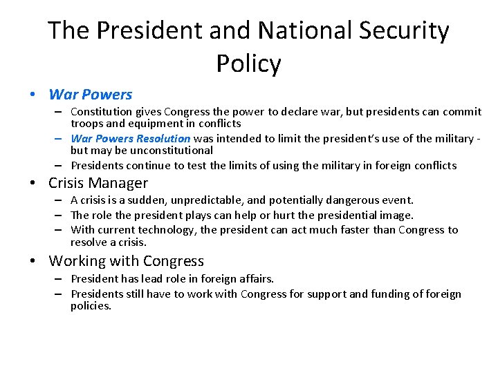 The President and National Security Policy • War Powers – Constitution gives Congress the