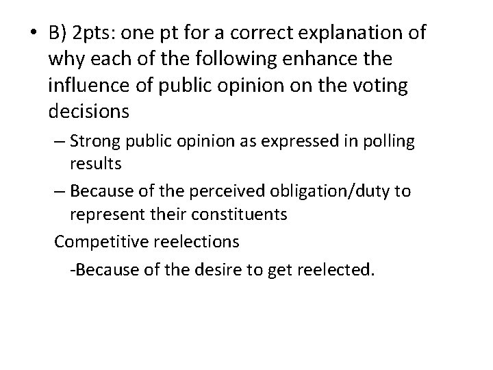  • B) 2 pts: one pt for a correct explanation of why each