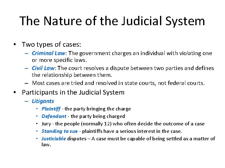 The Nature of the Judicial System • Two types of cases: – Criminal Law: