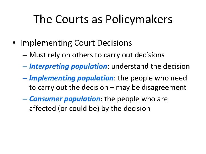 The Courts as Policymakers • Implementing Court Decisions – Must rely on others to