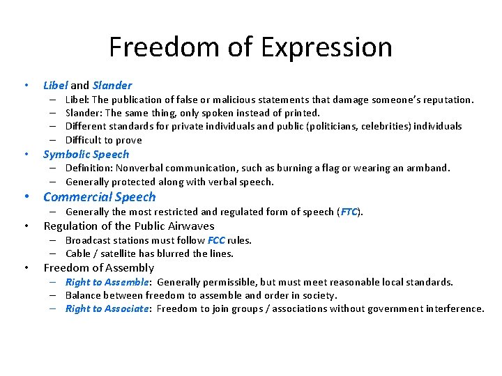 Freedom of Expression • Libel and Slander – – • Libel: The publication of