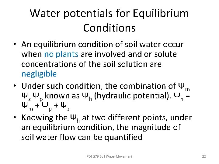 Water potentials for Equilibrium Conditions • An equilibrium condition of soil water occur when