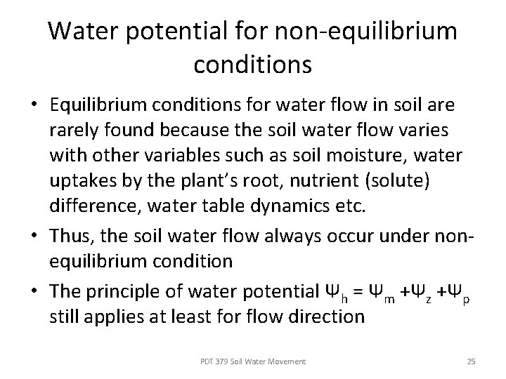 Water potential for non-equilibrium conditions • Equilibrium conditions for water flow in soil are