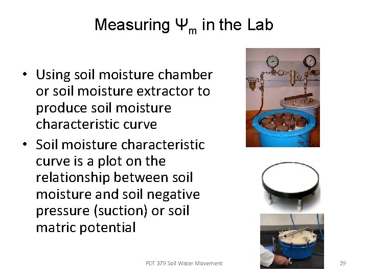 Measuring Ψm in the Lab • Using soil moisture chamber or soil moisture extractor