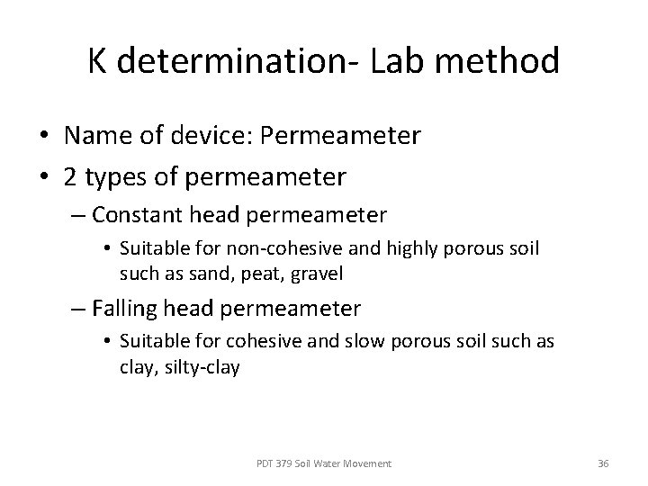 K determination- Lab method • Name of device: Permeameter • 2 types of permeameter
