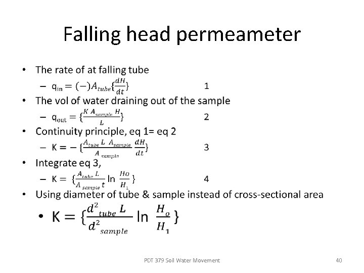 Falling head permeameter • PDT 379 Soil Water Movement 40 