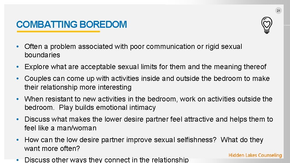 21 COMBATTING BOREDOM • Often a problem associated with poor communication or rigid sexual