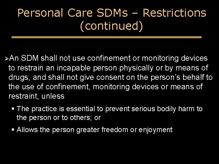 Personal Care SDMs – Restrictions (continued) ØAn SDM shall not use confinement or monitoring