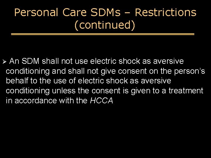 Personal Care SDMs – Restrictions (continued) An SDM shall not use electric shock as