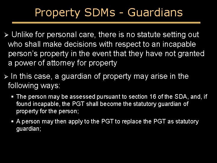 Property SDMs - Guardians Unlike for personal care, there is no statute setting out