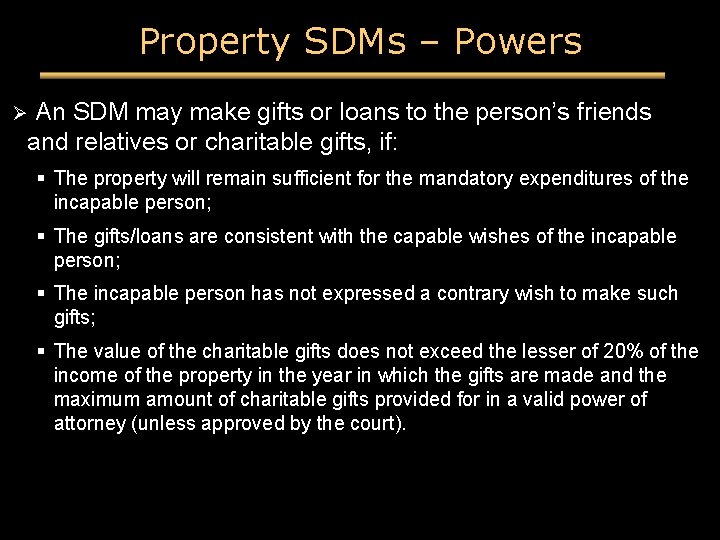Property SDMs – Powers An SDM may make gifts or loans to the person’s