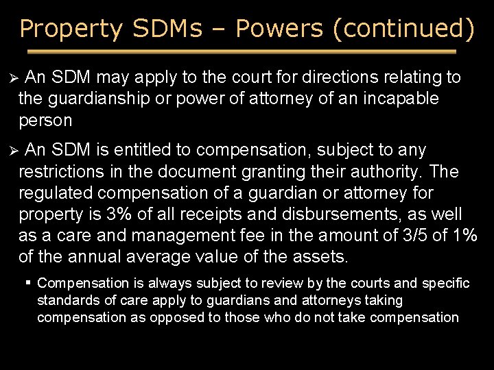 Property SDMs – Powers (continued) An SDM may apply to the court for directions